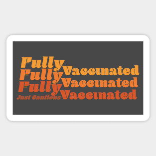Fully, Fully Vaccinated Magnet